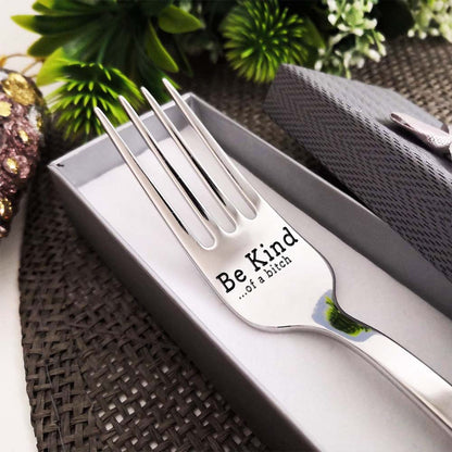 Be Kind...Of A Bi♥ch - Engraved Fork