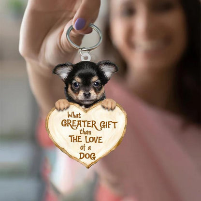 Chihuahua What Greater Gift Than The Love Of A Dog Acrylic Keychain GG006