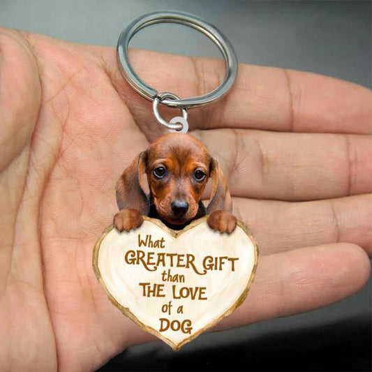 Dachshund What Greater Gift Than The Love Of A Dog Acrylic Keychain GG014