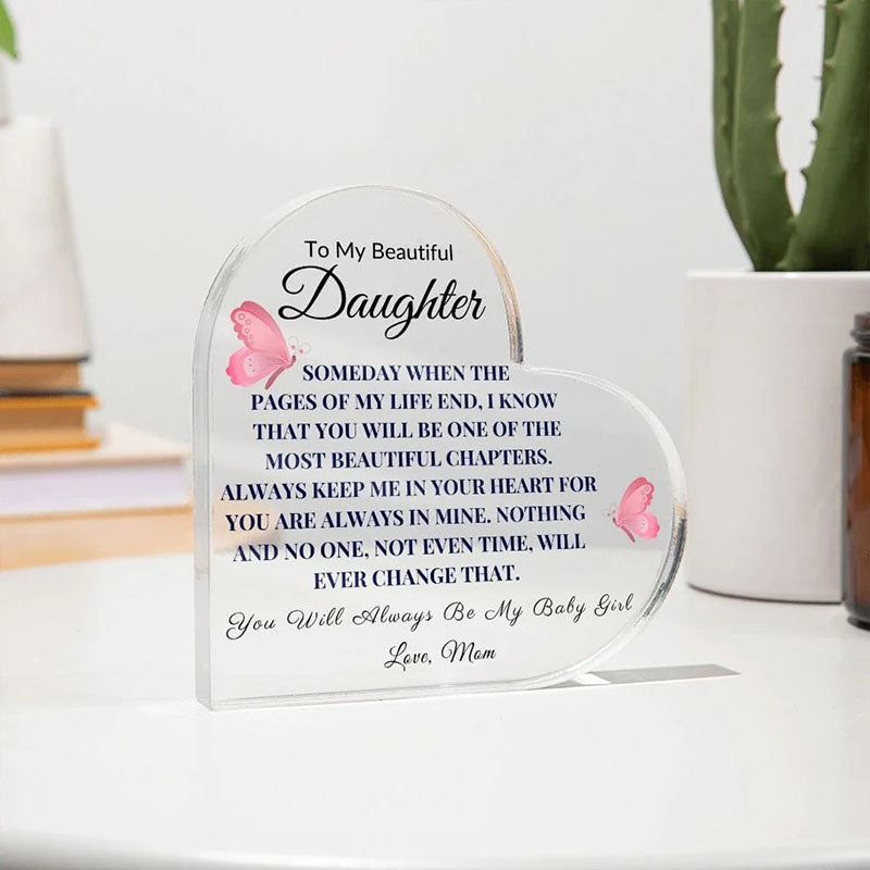 To My Daughter - From Mom - Someday When The Pages Of My Life End - Heart Shaped Acrylic Plaque