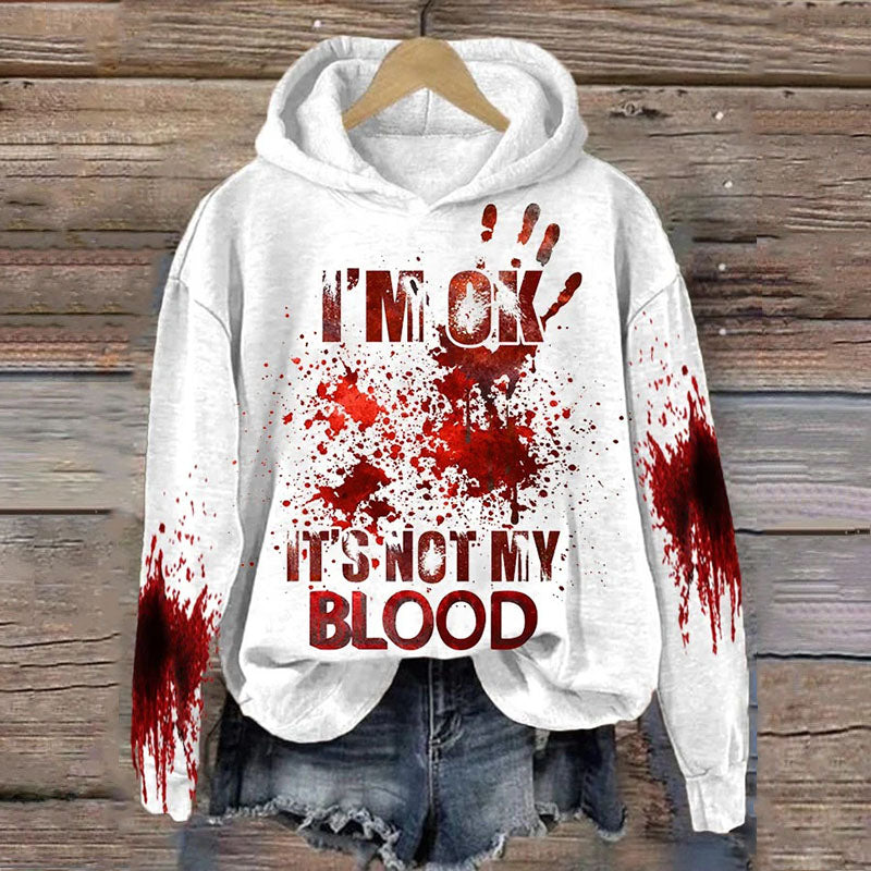 Women's I'M Ok It'S Not My Blood Printed Long Sleeve Hoodie
