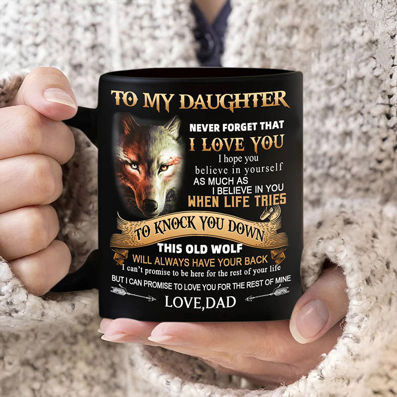 Dad To Daughter - Never Forget I Love You - Coffee Mug - A864