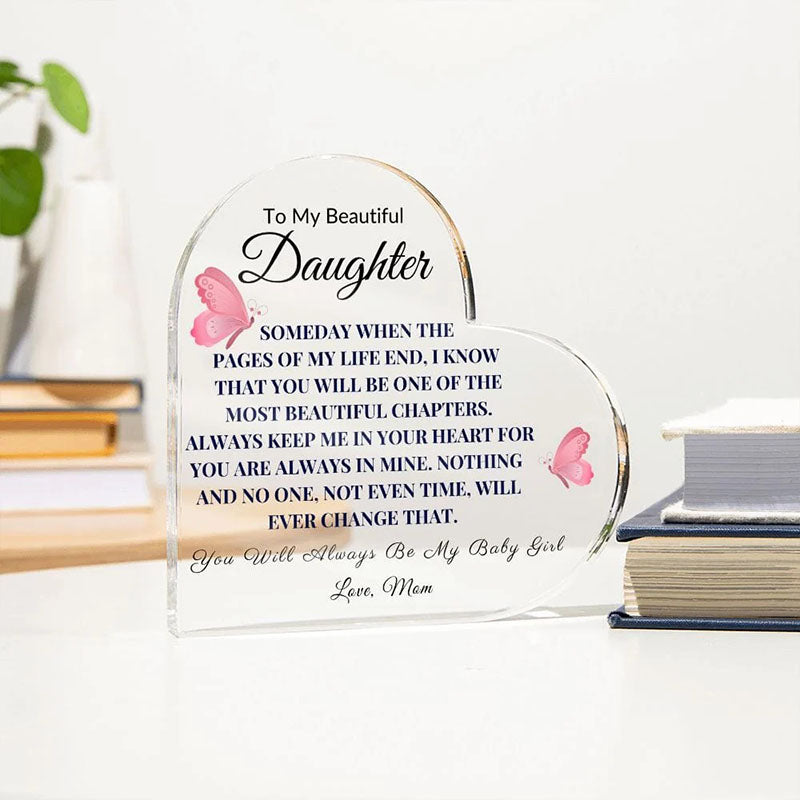 To My Daughter - From Mom - Someday When The Pages Of My Life End - Heart Shaped Acrylic Plaque