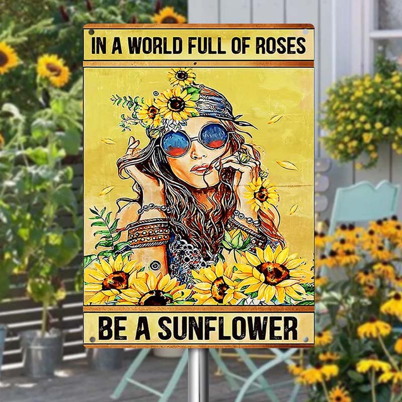 In A World Full Of Roses Be A Sunflower - Vintage Metal Sign - Home Decoration - Wall Art Decor