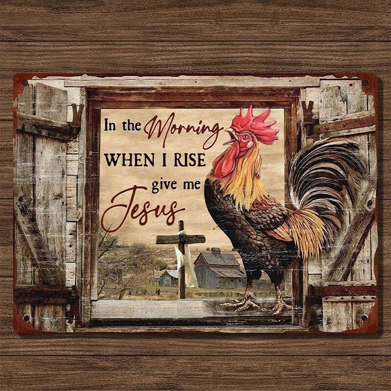 Chickens On Farm In The Morning When I Rise Farmhouse Retro Metal Sign Vintage Sign Home Decor Room Decor