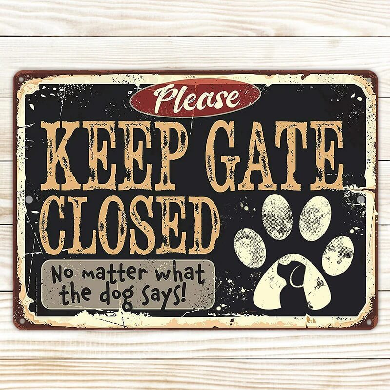 Keep Gate Closed Dog - Metal Dog Signs For Home Decor - Use Indoor/Outdoor - Dog Sayings Funny Signs