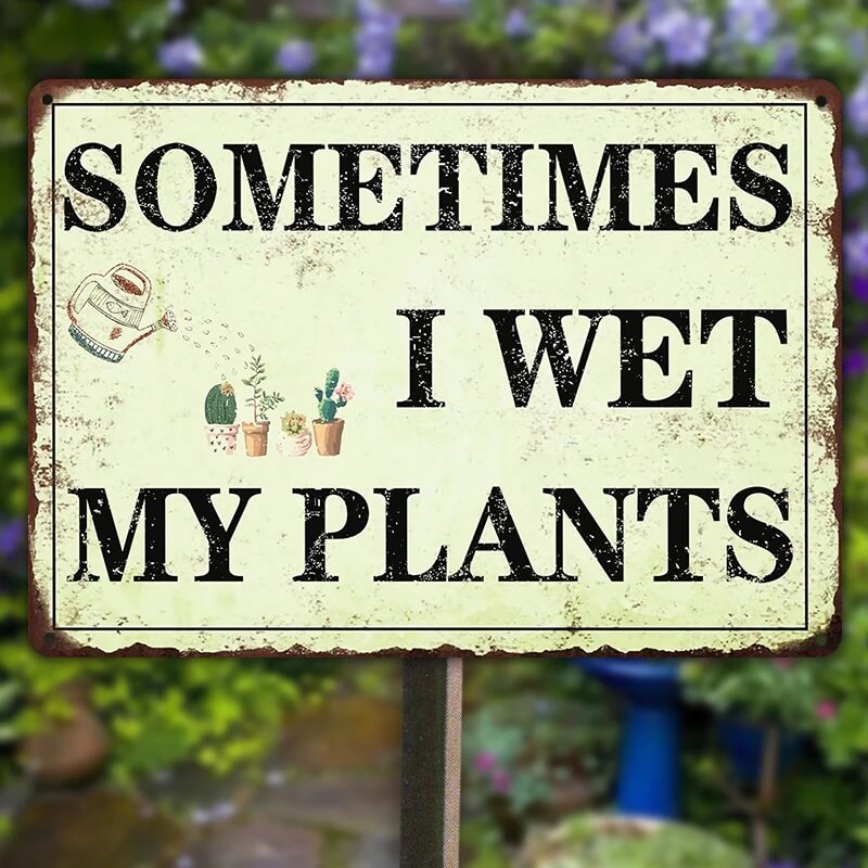 Garden Metal Sign Funny Garden Decor Sometimes I Wet My Plants Sign Farmhouse Wall Fence Decoration