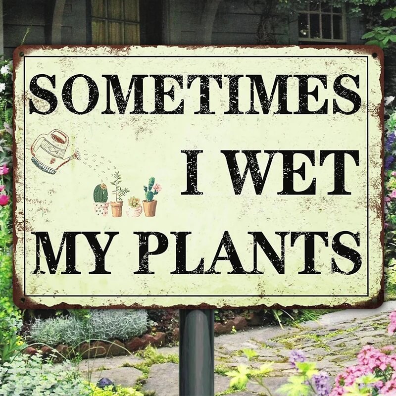 Garden Metal Sign Funny Garden Decor Sometimes I Wet My Plants Sign Farmhouse Wall Fence Decoration