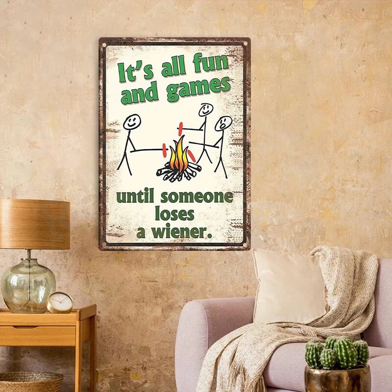 Metal Sign Decorative Metal Plaque Camping Decor It's All Fun And Games Until Someone Loses A Wiener Sign