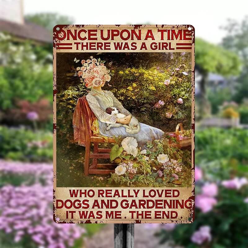 Once Upon A Time There Was A Girl Who Loved Dogs And Gardening - Vintage Metal Sign - Home Decoration - Wall Art Decor