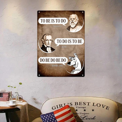 Metal Sign Wall Art Decoration - To Be Is To Do - To Do Is To Be - Do Be Do Be Do Vintage Retro Sign For Home Bar Decor