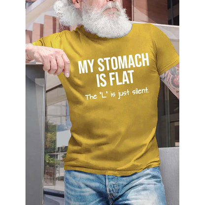 My Stomach Is Flat The L Is Just Silent T-Shirt