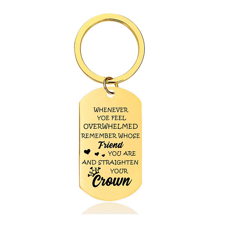 To My Friend - Whenever You Feel Overwhelmed - Inspirational Keychain - A916